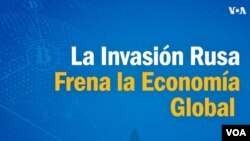 Desaceleración de la economía global por guerra en Ucrania