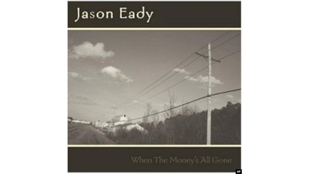 Deep South Music Influences Jason Eady's, 'When The Money's All Gone'